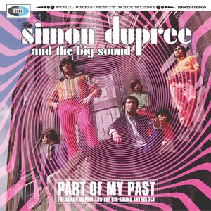 Part Of My Past - The Simon Dupree & The Big Sound Anthology