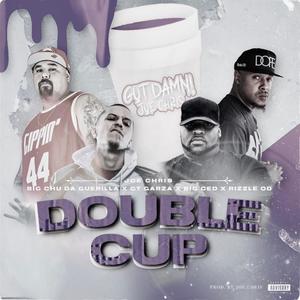 DOUBLE CUP (feat. GT Garza, Big Chu Da Guerilla, Rizzle OD & Big Ced) (Radio Edit)