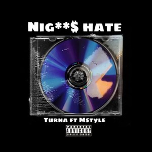 N** hate (feat. M style) [Explicit]