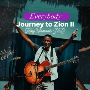 EVERYBODY Journey to Zion II (J2Z2)