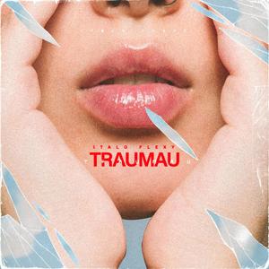 Traumau (Explicit)