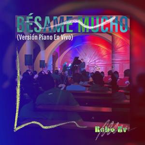 BÉSAME MUCHO (Versión Piano En Vivo)