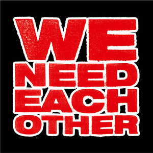 We Need Each Other