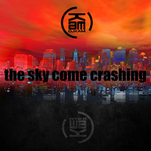 The Sky Come Crashing