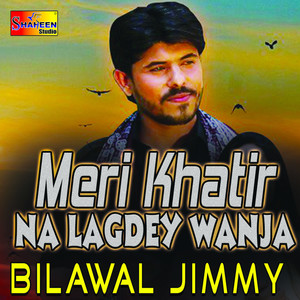 Meri Khatir Na Lagdey Wanja - Single
