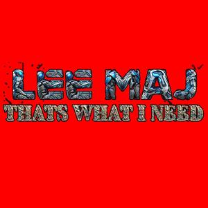 Thats What I Need (Explicit)