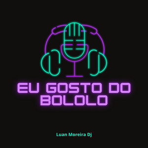 Eu Gosto Do Bololo (Explicit)