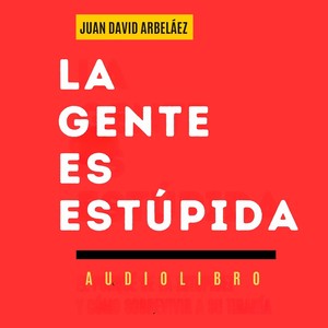 Pt.1: Historia de la Estupidez