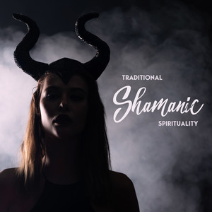 Traditional Shamanic Spirituality