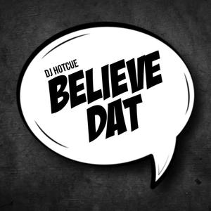 Believe Dat (Explicit)