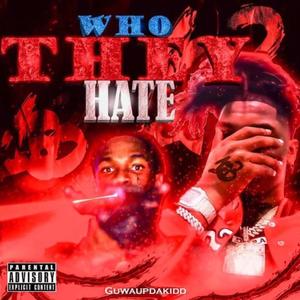 Who They Hate (Explicit)