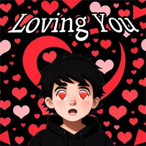 Loving You (Explicit)