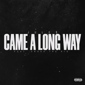 Came A Long Way (feat. Crook The Kid) (Explicit)