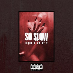 So Slow (Explicit)