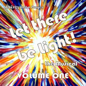 Let there be Light the musical (Volume One)