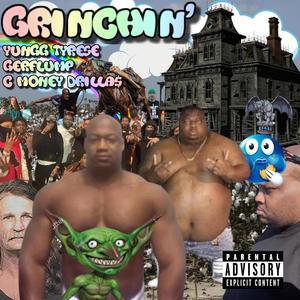 GRINCHIN' (feat. Gerflump) [Explicit]