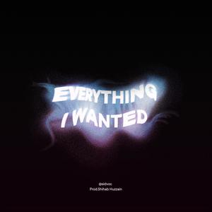 Everything I Wanted (feat. Shihab Huzzain)