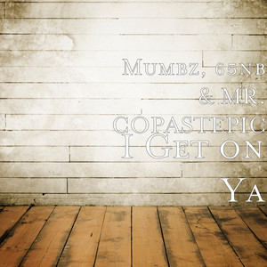 I Get on Ya (Explicit)