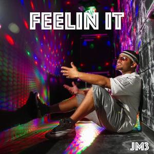 JM3 - Feelin it