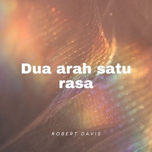 Dua arah satu rasa