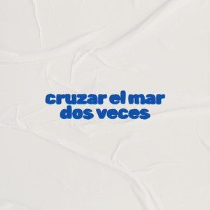 cruzar el mar dos veces