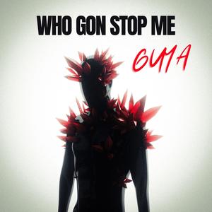 Who Gon Stop Me (feat. Phil Kimemia)