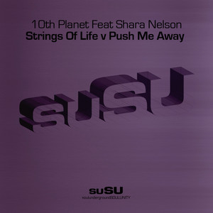 Push Me Away / Strings of Life (Main Version)