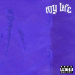 My Life (Explicit)