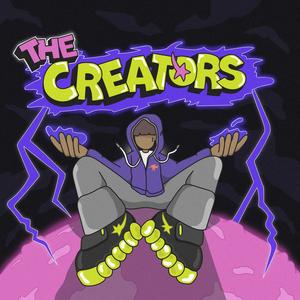 The Creators (Explicit)