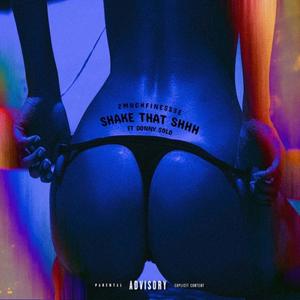 Shake That Shhh (feat. DonnySolo) (Explicit)