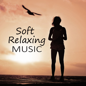 Soft Relaxing Music – Relax All Day & Night, Healing Through Sound and Touch, Sensual Music for Aromatherapy and Massage