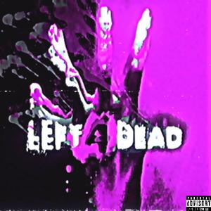 LEFT 4 DEAD (feat. KRXXK & djseon168) [Explicit]