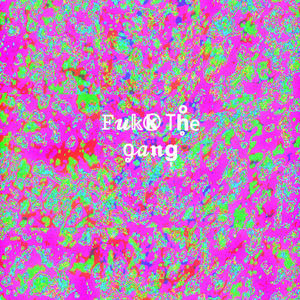 Fukk The Gang (feat. Dripp Different) (Explicit)