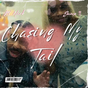 Chasing My Tail (feat. KTB Nick) [Explicit]