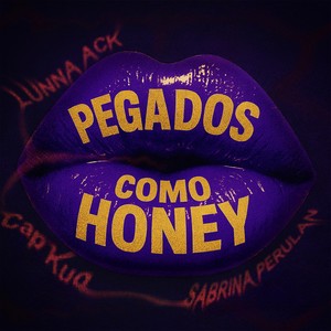 PEGADOS COMO HONEY