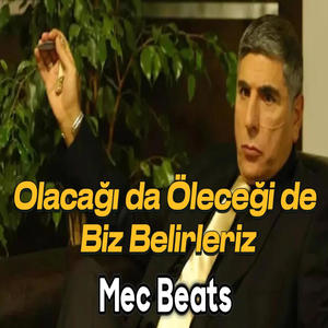 Olacağıda Öleceğide Biz Belirleriz