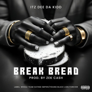 Break Bread (Explicit)