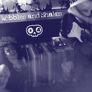 Wobbles and Shakes (Explicit)