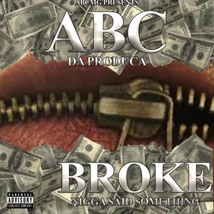 BROKE NIGGA SAID SOMETHING (Explicit)