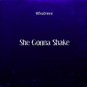 She Gonna Shake! (Explicit)