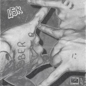 45K(feat. No Blink) (Explicit)