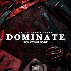 Dominate (feat. Tone Spliff) (Explicit)