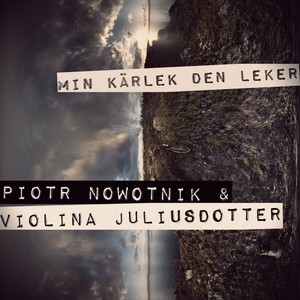 Min Kärlek Den Leker (feat. Violina Juliusdotter)