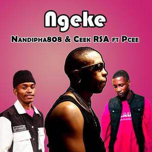 Nandipha808 & Ceeka RSA (Ngeke) (feat. Pcee)