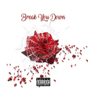 Break You Down (Explicit)