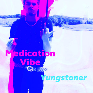 Medication Vibe (Explicit)