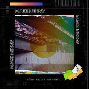 Make Me Say (Extended Version)