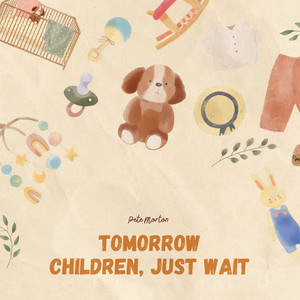 Tomorrow children, just wait