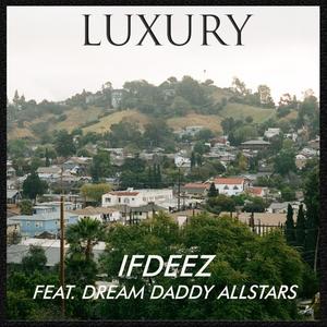 Luxury (feat. Dream Daddy Allstars) [Explicit]