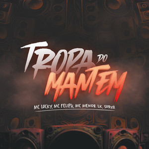 Mc lucky - Tropa do Mantém (Explicit)